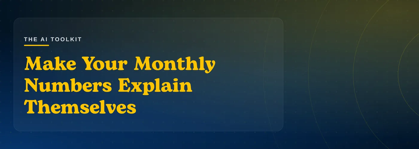 Make Your Monthly Numbers Explain Themselves