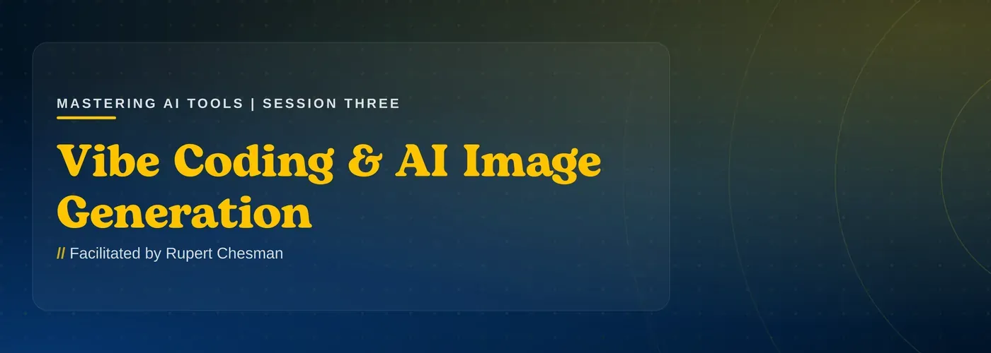 Mastering AI Tools: Vibe Coding and Image Generation